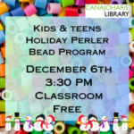 Join us in the Classroom at the Canajoharie Library on December 6th at 3:30 pm to make fun holiday designs out of Perler beads.