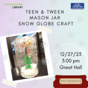 Join us in the Great Hall Wednesday December 27 at 3:00 pm and make your own snow globe!