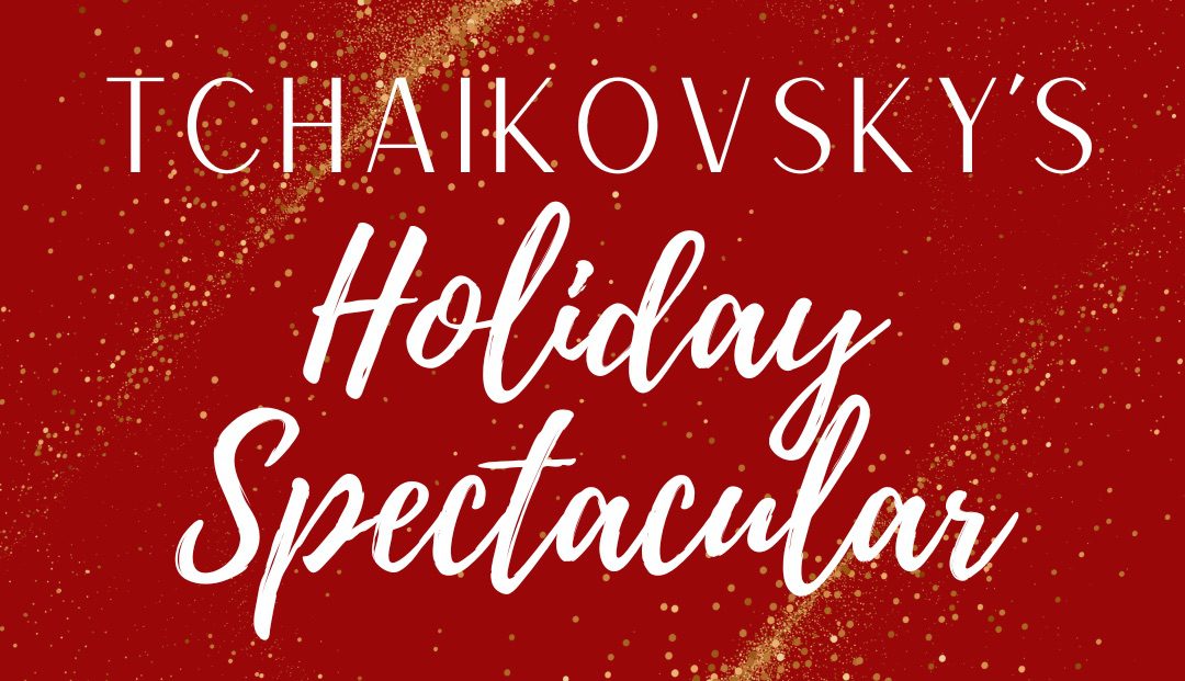 Tchaikovsky Holiday Spectacular, Caroga Lake Music Festival Winter Fest 2023