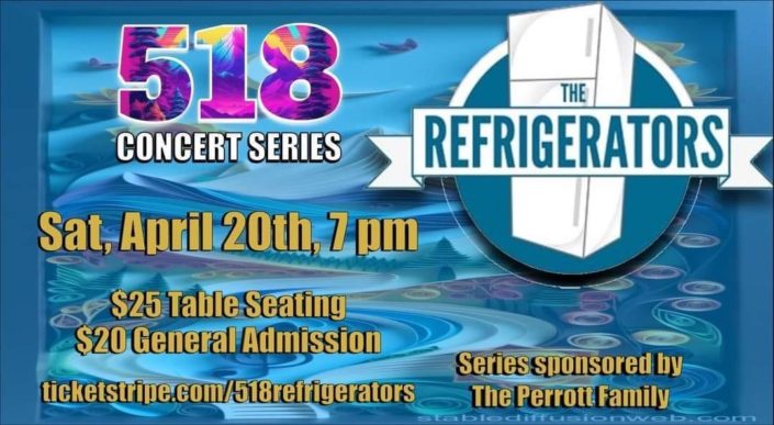 518 Concert Series featuring The Refrigerators on Saturday, April 20.