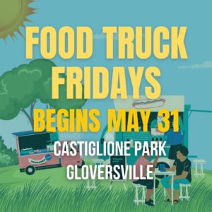 Food Truck Fridays Begins May 31 at Castiglione Park in Gloversville