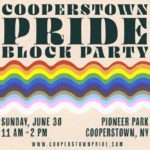 Cooperstown Pride Block Party, Image provided by Destination Marketing, Otsego and Schoharie TPA