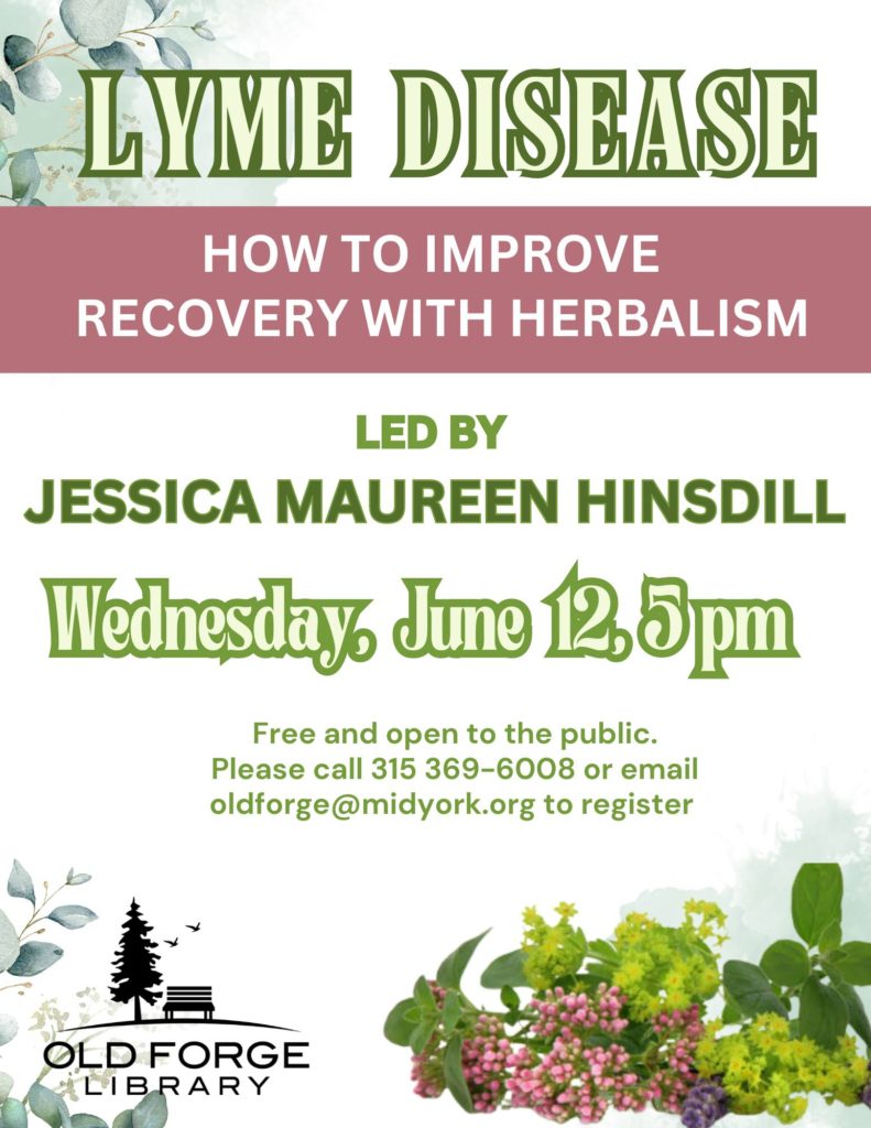 Lyme Disease ~ Improving Recovery with Herbalism Workshop at the Old Forge Library