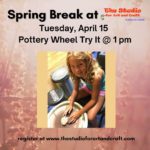 Spring Break at The Studio for Art and Craft