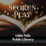 Spoken Play at the Little Falls Public Library