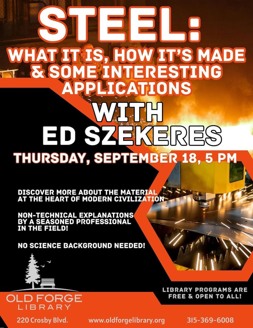 “Steel: What Is It? How Is It Made? Some Interesting Applications” Talk at the Old Forge Library