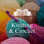Knit & Crochet Group at the Amsterdam Free Library