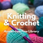 Knit & Crochet Group at the Amsterdam Free Library
