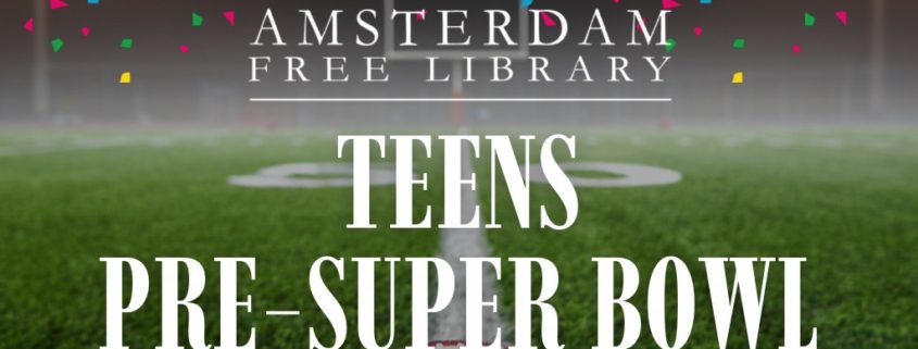 Teen pre-superbowl party at the Amsterdam Free Library