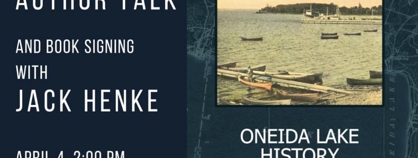 Author Talk with Jack Henke: Oneida Lake History: Facts, Fables, and Photographs