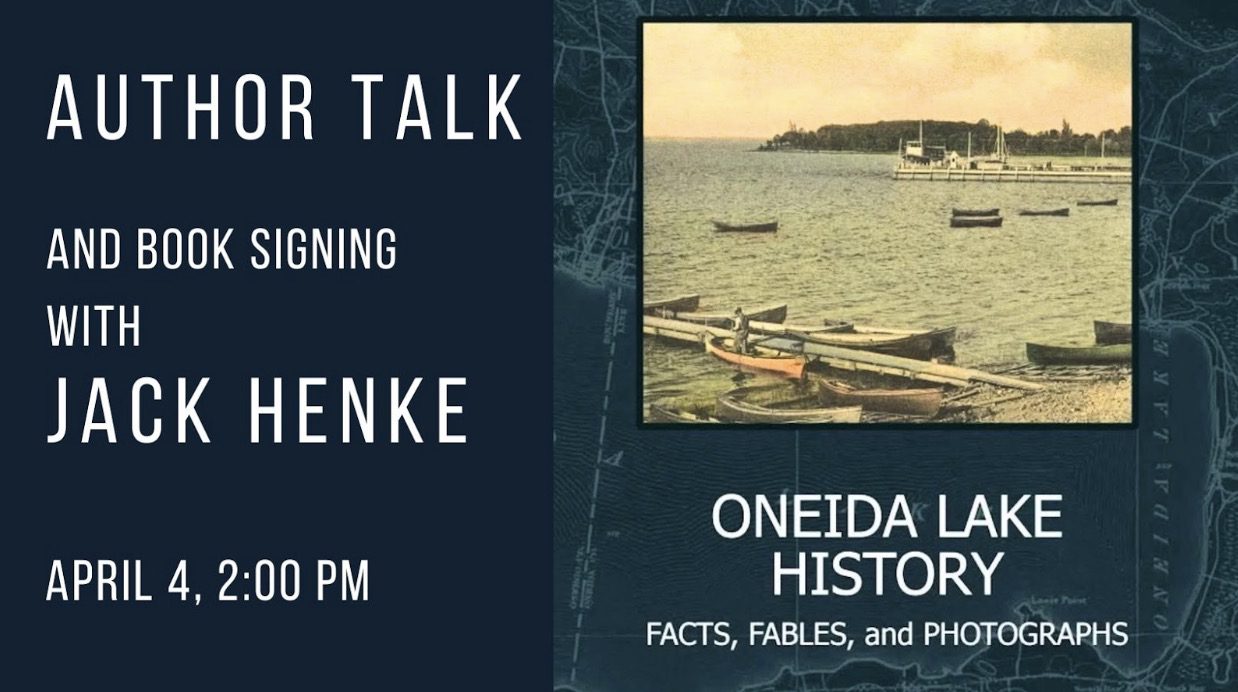 Author Talk with Jack Henke: Oneida Lake History: Facts, Fables, and Photographs