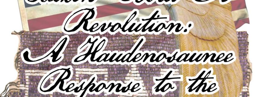 Talkin’ Bout a Revolution: A Haudenosaunee Response to the 250th