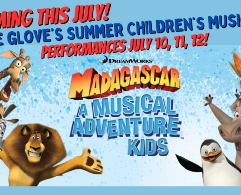 GloveArts’ summer youth theatre program kicks off our summer performance season with our Summer Youth Musical – Dreamworks’ Madagascar—A Musical Adventure KIDS.